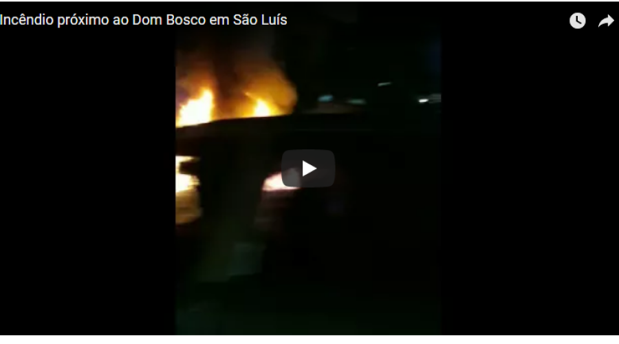 Asista ao Vídeo: Incêndio próximo ao Dom Bosco em São Luís assusta transeuntes