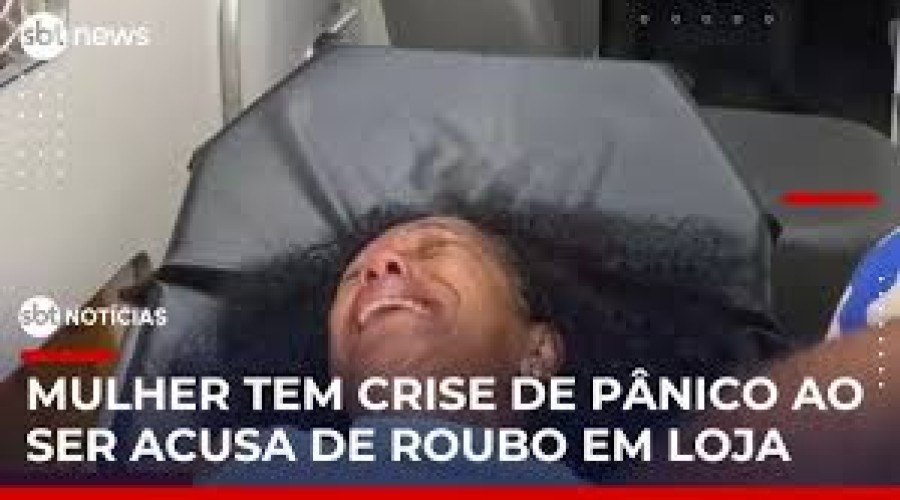 Síndrome do Pânico: Vídeo - Mulher passa mal após ser acusada de furto e denuncia racismo -O filho desabafa.