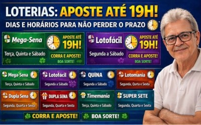 LOTERIAS: CONFIRA OS DIAS E HORÁRIOS PARA FAZER SUA APOSTA E NÃO PERDER O PRAZO