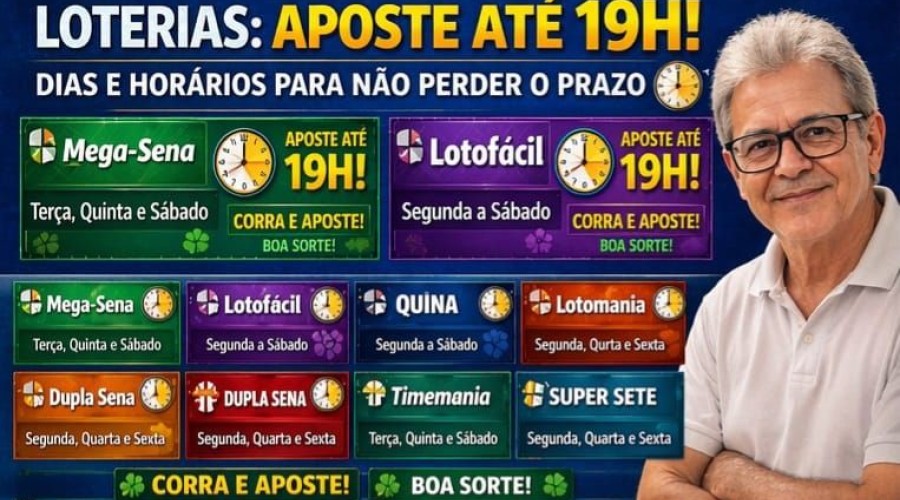LOTERIAS: CONFIRA OS DIAS E HORÁRIOS PARA FAZER SUA APOSTA E NÃO PERDER O PRAZO