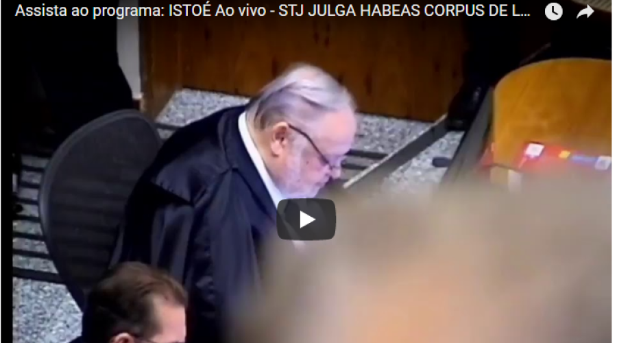 Assita ao progrma: ISTOÉ Ao vivo - STJ JULGA HABEAS CORPUS DE LULA