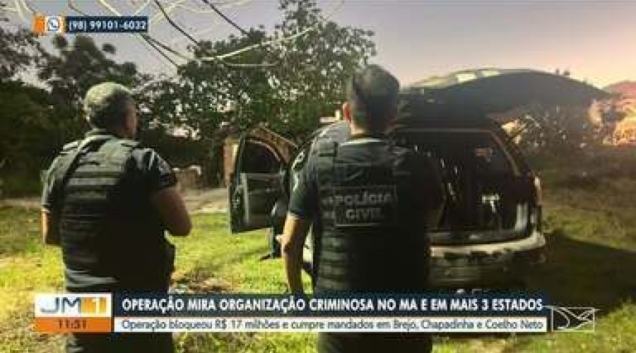 Brejo - Chapadinha e Coelho Neto no Maranhão:  Operação prende 15 suspeitos de integrar o Comando Vermelho