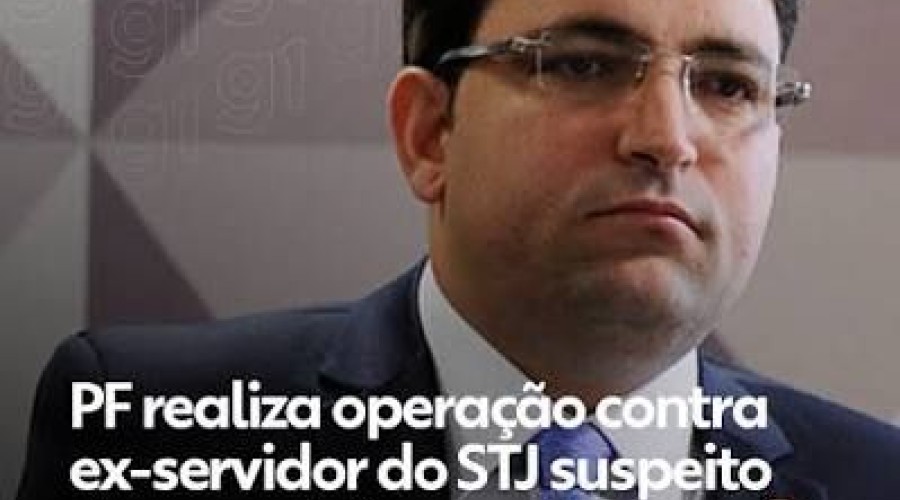 PF realiza operação contra ex-servidor do STJ suspeito de vazar informações a Willer Tomaz