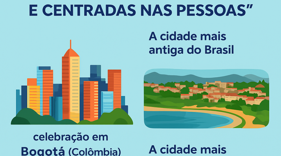 Raízes da História: Dia Mundial das Cidades (31/10) - 2025: “Cidades Inteligentes e Centradas nas Pessoas”, celebração em Bogotá (Colômbia) e marcos históricos do urbano no Brasil e no mundo