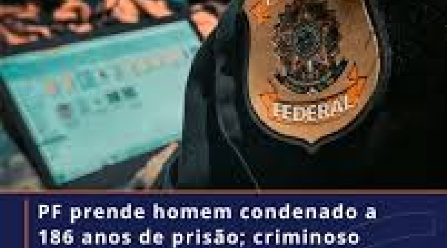 Polícia Federal prende no Maranhão foragido condenado a 186 anos de prisão