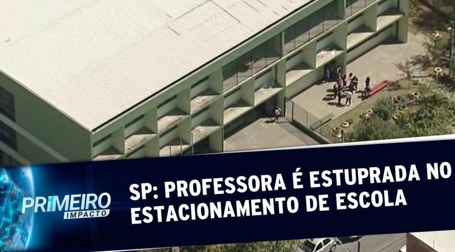 Assista Vídeo: PROFESSORA SOFRE ABUSO SEXUAL EM ESTACIONAMENTO DE ESCOLA MUNICIPAL DE SP