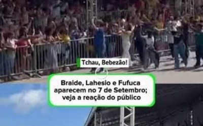 Tchau, Bebezão! Braide, Lahesio e Fufuca aparecem no 7 de Setembro; veja a reação do público - Blog da Sílvia Tereza