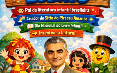 Neste 18 de abril, o Brasil celebra: MONTEIRO LOBATO: O PAI DA LITERATURA INFANTIL BRASILEIRA