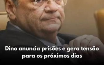 Dino anuncia prisões e gera tensão para os próximos dias