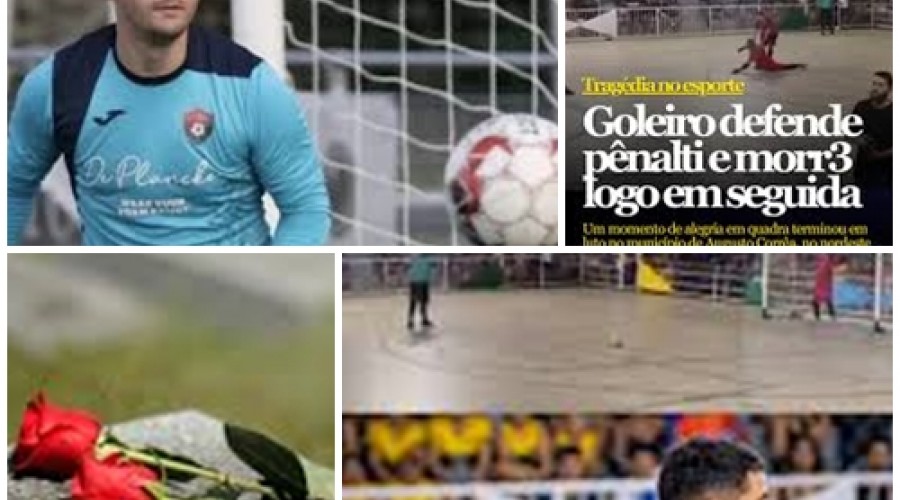 Luto: Vídeo - Goleiro defende pênalti e falece momentos depois