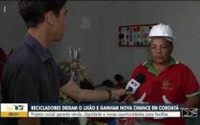Projeto transforma vida de famílias que viviam do lixão em Coroatá
