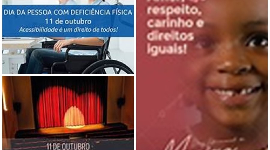 É 11/10 comemora-se: Dia da Deficiência Física, o Dia do Teatro Municipal e o Dia Internacional da Menina.