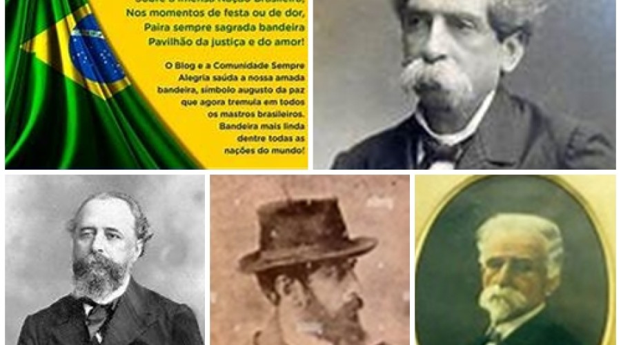 HOJE 19 de nov. é - Dia da Bandeira - O Caxiense Raimundo Teixeira Mendes - Autor do Projeto