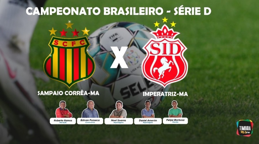 Timbira FM e Ok! fm/Caxias/Ma transmite, neste sábado (5), o clássico Sampaio Corrêa Imperatriz pelo Brasileirão 2025 – Série D