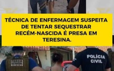 Técnica de Enfermagem: Tentativa de sequestro de bebê: polícia ouve 12 e conclui inquérito nesta semana