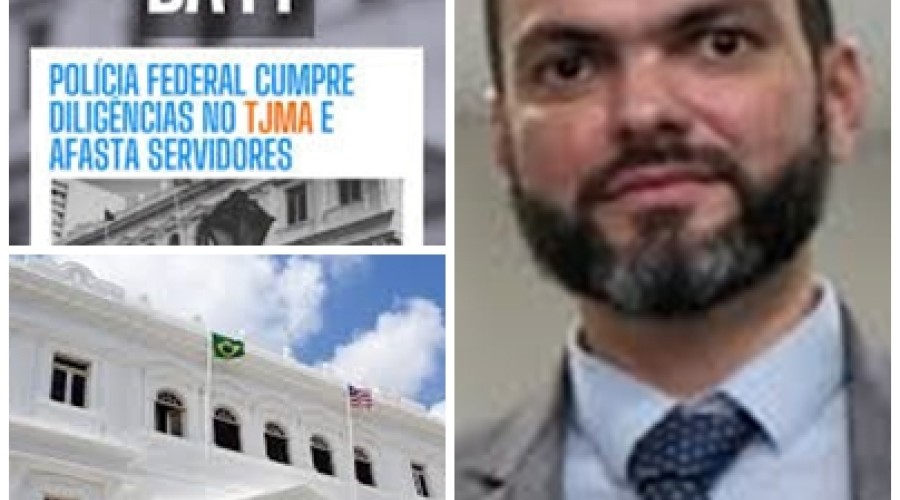Polícia Federal realiza diligências no TJMA e afasta servidores
