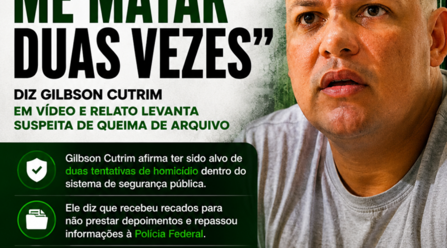 Tentaram me matar duas vezes”, diz Gilbson Cutrim em vídeo; relato levanta suspeita de queima de arquivo