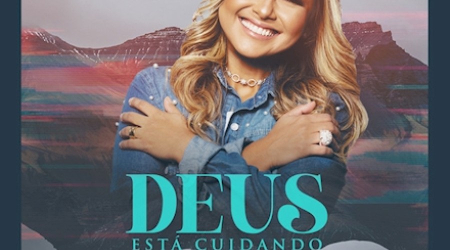 Lançamento, ASSISTA O VÍDEO: Deus Está Cuidando de Você | Bruna Karla