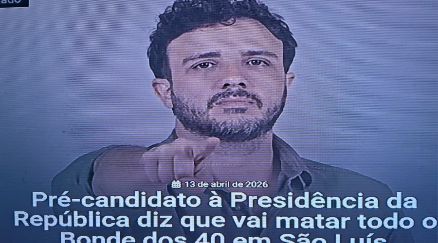 Pré-candidato à Presidência da República diz que vai matar todo o Bonde dos 40 em São Luís
