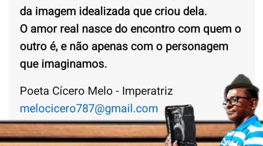O Amor Não Mora na Fantasia, Mas na Verdade de Quem Somos - Poeta Cícero Melo