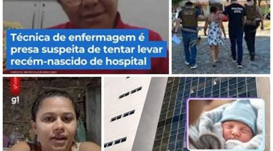 Técnica de enfermagem é presa suspeita de tentar sequestrar recém-nascida em maternidade no PI