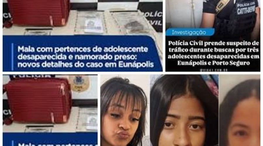 Três adolescentes estão desaparecidas na Bahia; polícia faz buscas e prende suspeito