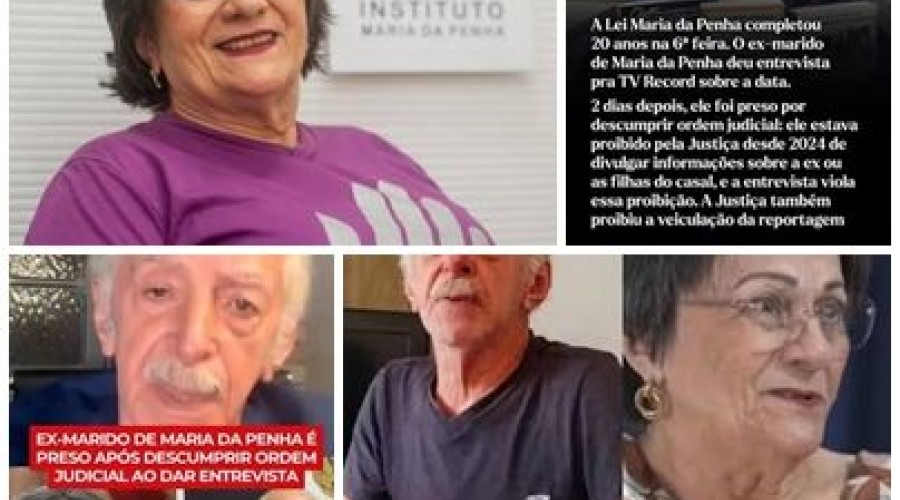 Ex-marido de Maria da Penha é preso após dar entrevista à “Record”...