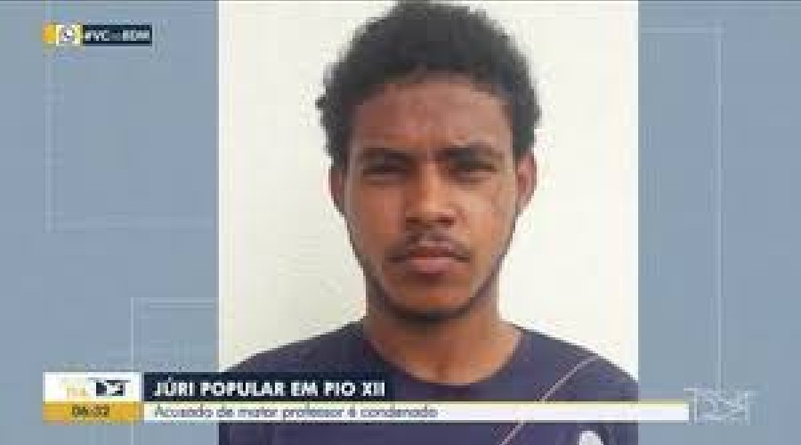 Acusado de matar professor em Pio XII é condenado a mais de 16 anos de prisão