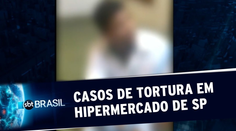 Assista ao Vídeo: JUSTIÇA DECRETA PRISÃO DE ACUSADOS DE TORTURA EM HIPERMERCADO DE SP