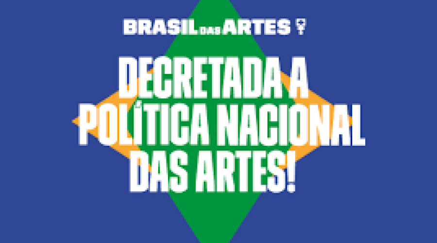 BRASIL das ARTES - Política Nacional das Artes é decretada