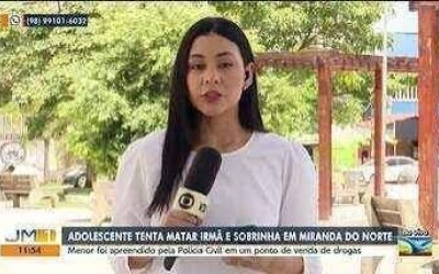 Miranda do Norte: Adolescente é apreendido suspeito de tentar matar irmã e sobrinha de dois meses