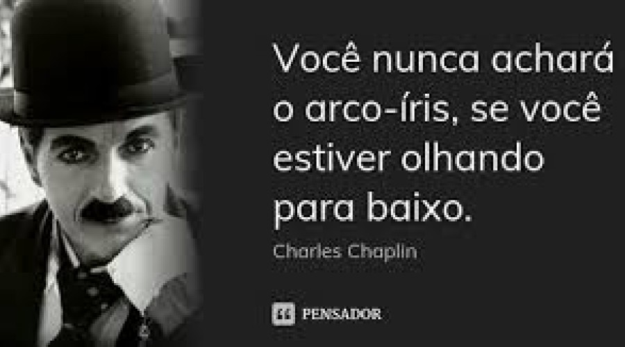 Charles Chaplin faleceu com 88 anos. Nos deixou 04 declarações: