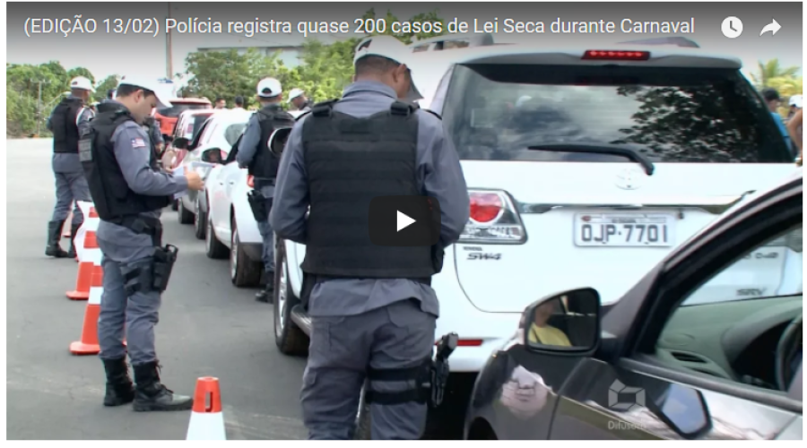 ASSISTA DO VÍDEO: Polícia registra quase 200 casos de Lei Seca durante Carnaval