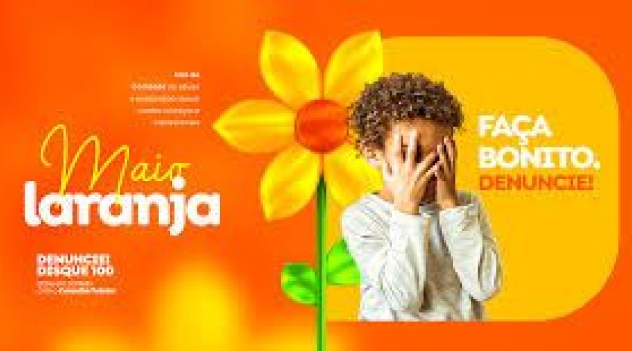Campanha Maio Laranja reforça combate ao abuso infantil