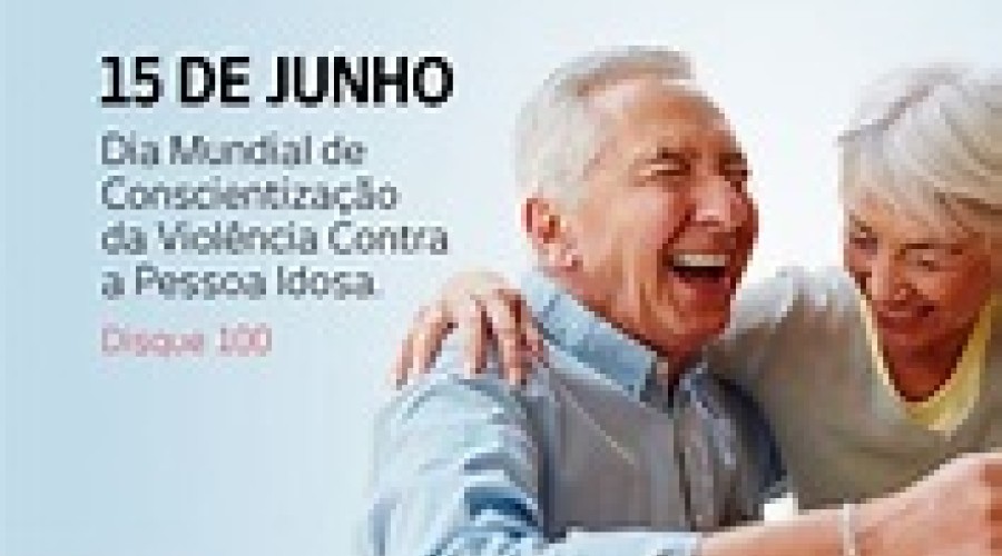Hoje: 15 de Junho: Conscientização da Violência contra a Pessoa Idosa - Um Grito de Respeito à Pessoa Idosa