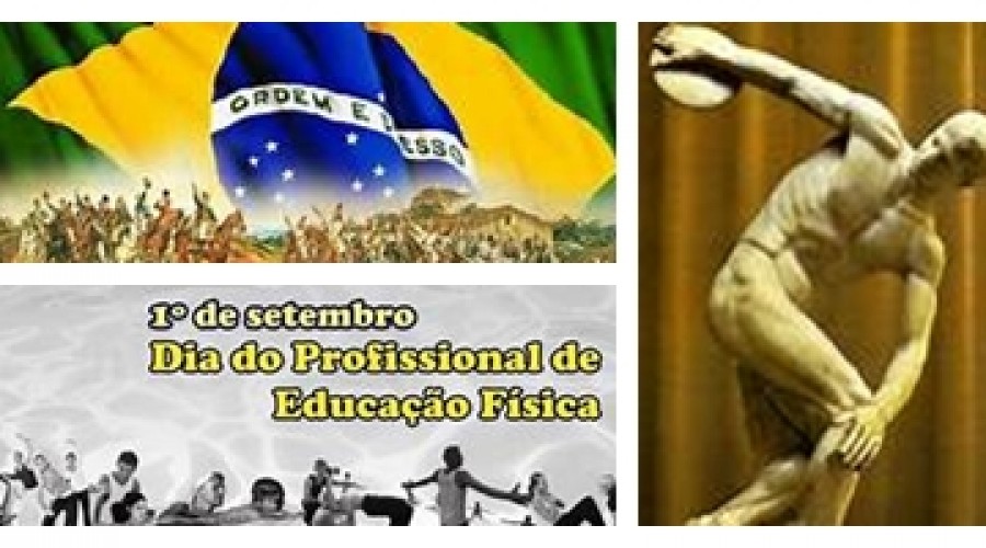 Hoje é dia de: Semana da Pátria (1 até 7 de setembro) e Dia do Profissional de Educação Física