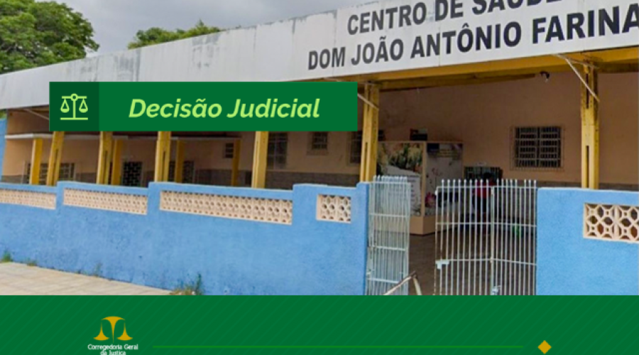 Município de São Luís é condenado a reformar o Centro de Saúde Dom João Antônio Farina