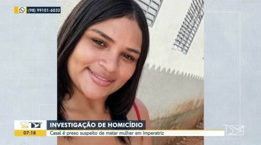 Casal é preso suspeito de matar mulher em Imperatriz