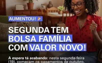 Começa HOJE: Bolsa Família 2026: pagamento de outubro, R$ 600 para R$ 691 por família o primeiro com novos valores