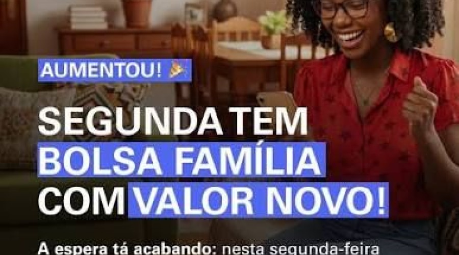 Começa HOJE: Bolsa Família 2026: pagamento de outubro, R$ 600 para R$ 691 por família o primeiro com novos valores